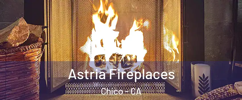 Astria Fireplaces Chico - CA