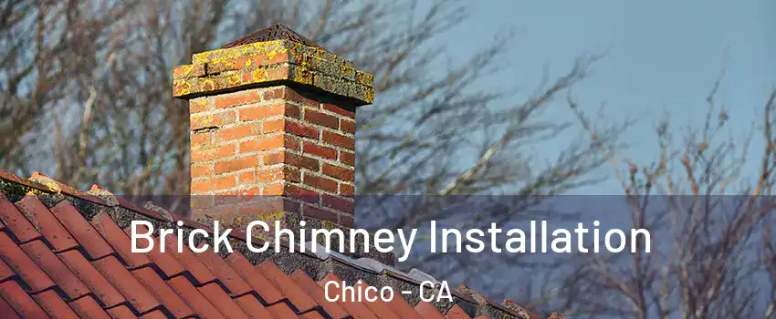  Brick Chimney Installation Chico - CA