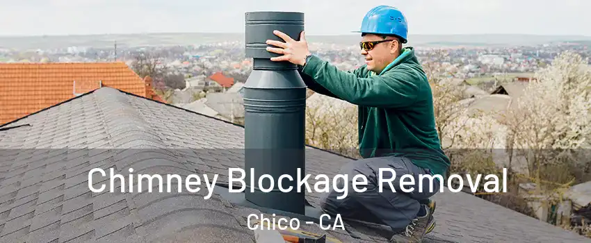  Chimney Blockage Removal Chico - CA