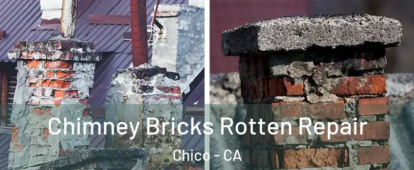  Chimney Bricks Rotten Repair Chico - CA