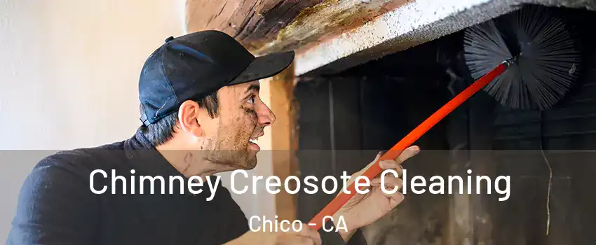  Chimney Creosote Cleaning Chico - CA