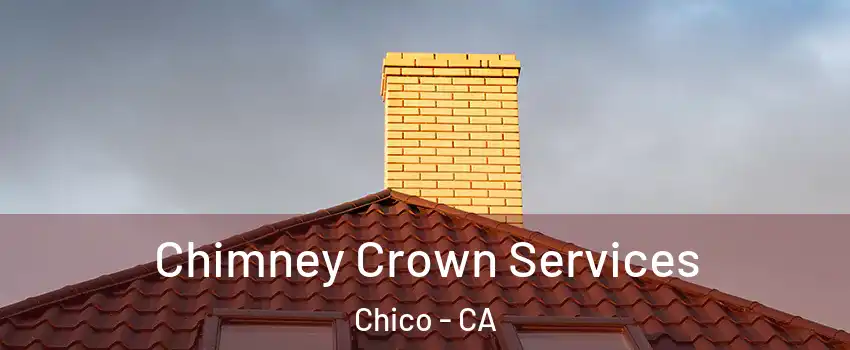  Chimney Crown Services Chico - CA