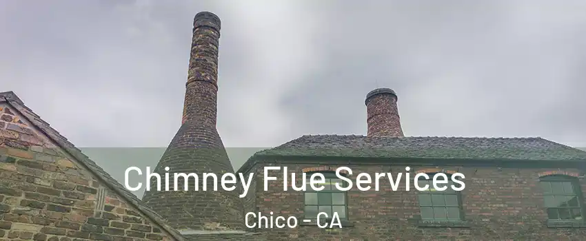  Chimney Flue Services Chico - CA