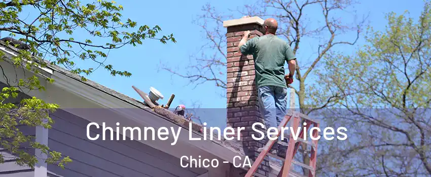  Chimney Liner Services Chico - CA