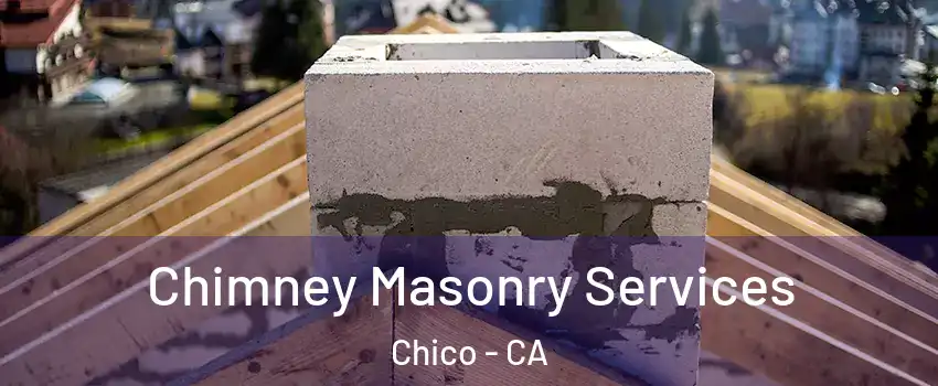  Chimney Masonry Services Chico - CA