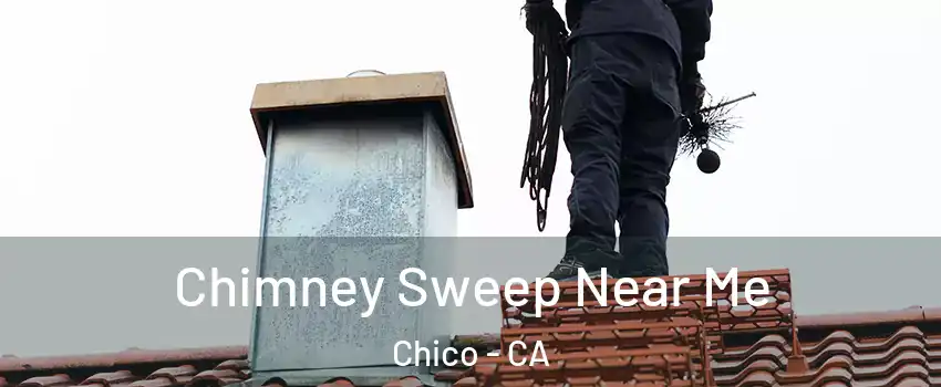  Chimney Sweep Near Me Chico - CA