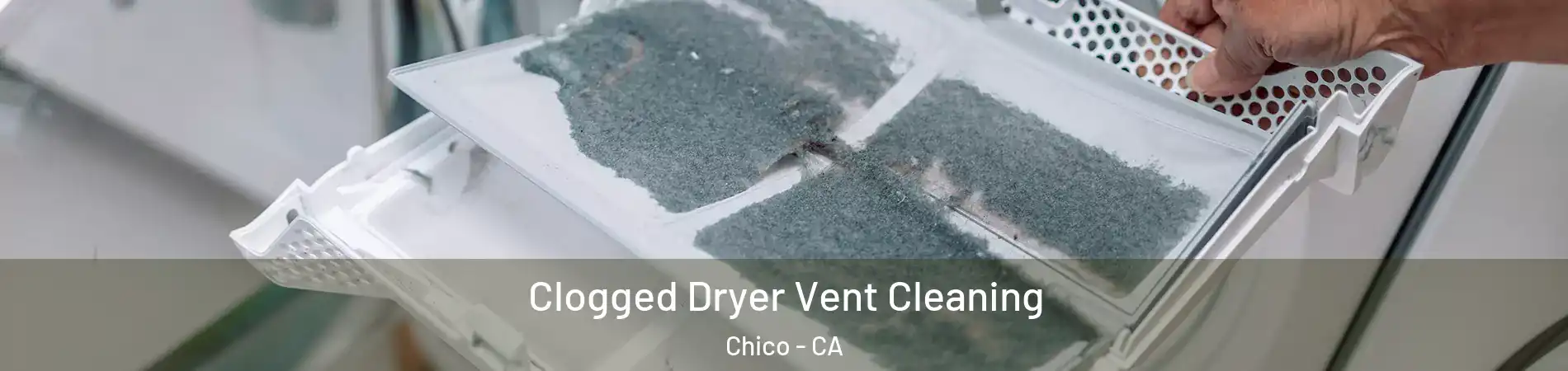  Clogged Dryer Vent Cleaning Chico - CA