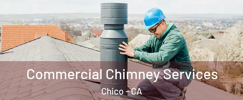  Commercial Chimney Services Chico - CA