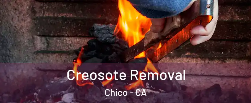  Creosote Removal Chico - CA