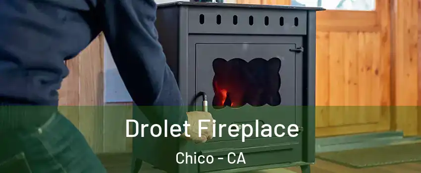  Drolet Fireplace Chico - CA