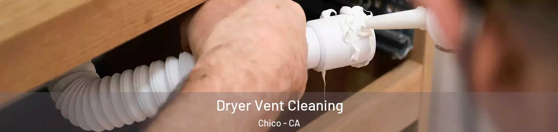  Dryer Vent Cleaning Chico - CA