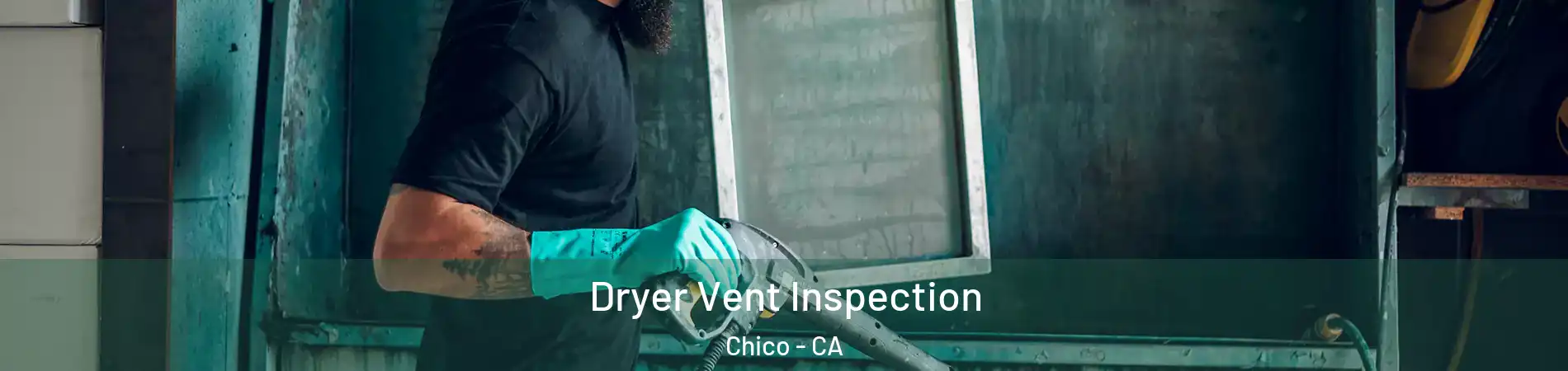  Dryer Vent Inspection Chico - CA