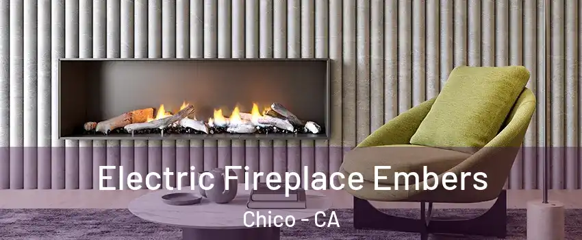  Electric Fireplace Embers Chico - CA