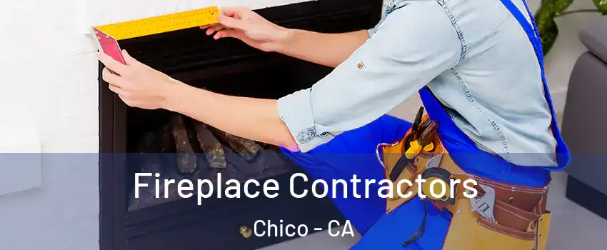  Fireplace Contractors Chico - CA