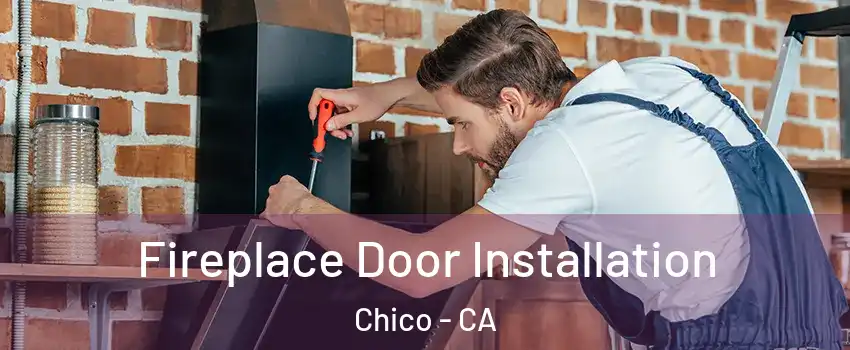  Fireplace Door Installation Chico - CA