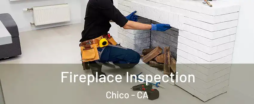  Fireplace Inspection Chico - CA