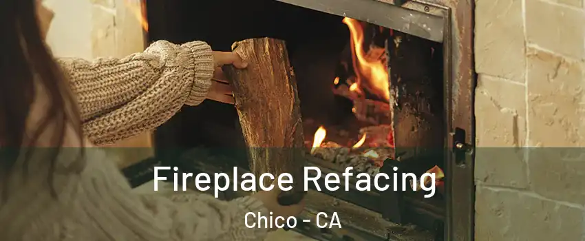  Fireplace Refacing Chico - CA