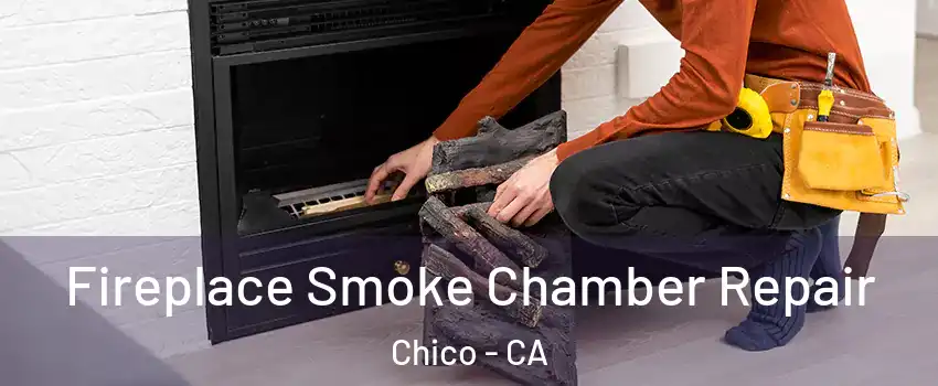  Fireplace Smoke Chamber Repair Chico - CA