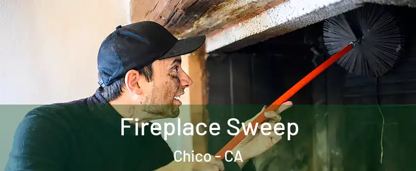  Fireplace Sweep Chico - CA