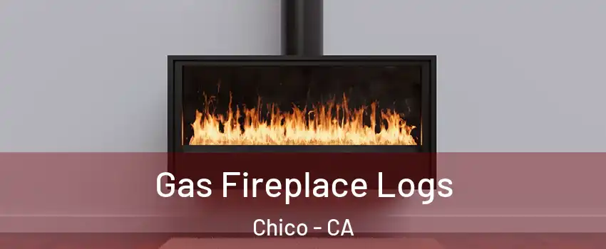  Gas Fireplace Logs Chico - CA