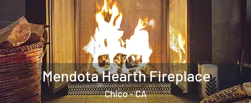  Mendota Hearth Fireplace Chico - CA
