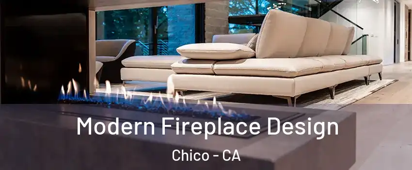  Modern Fireplace Design Chico - CA