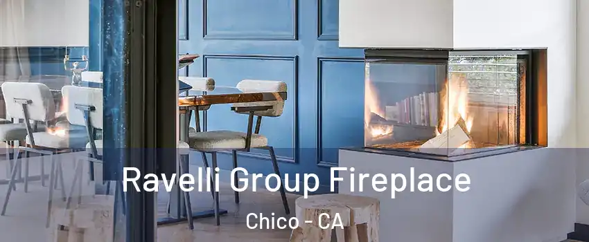  Ravelli Group Fireplace Chico - CA